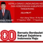 Kepala Dinas Lingkungan Hidup dan Kebersihan Kabupaten Tangerang mengucapkan Hari Ulang tahun  RI ke-80 dari 17 agustus 1945 – 17 agustus 2025.