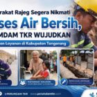 Masyarakat Rajeg Segera Nikmati Akses Air Bersih, PERUMDAM TKR Wujudkan Pemerataan Layanan di Kabupaten Tangerang.