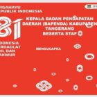 Kepala Badan Pendapatan Daearah (Bapenda) Kabupaten Tangerang beserta staf menfucapkan dirgahayu RI ke 81 tahun.
