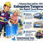 Untuk Kabupaten Tangerang Semakin Gemilang, PERUMDAM TKR Terus Bergerak dan Memberikan Manfaat.